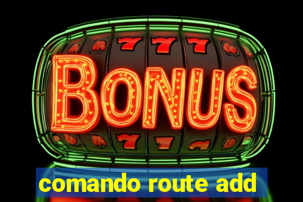 comando route add